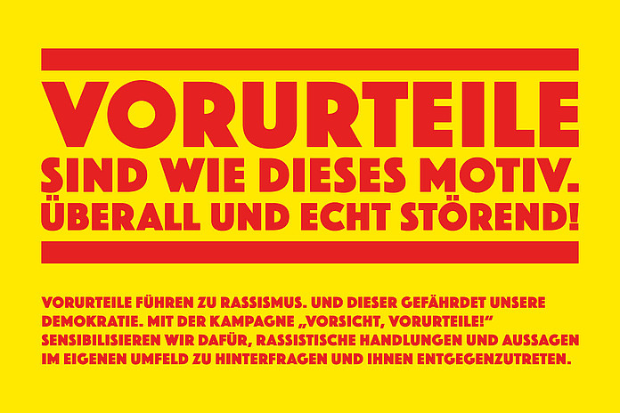 Kampagnenmotiv der Kampagne "Vorsicht, Vorurteile!" für die Referenz "Vorsicht, Vorurteile!" der Agentur THE BRETTINGHAMS. Der Text auf dem Motiv lautet "Vorurteile sind wie dieses Motiv. Überall und echt störend!"